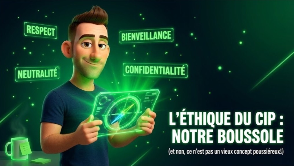 🎙️Podcast : L’Éthique du CIP, Votre boussole terrain (et non, ce n&rsquo;est pas de la philo !)